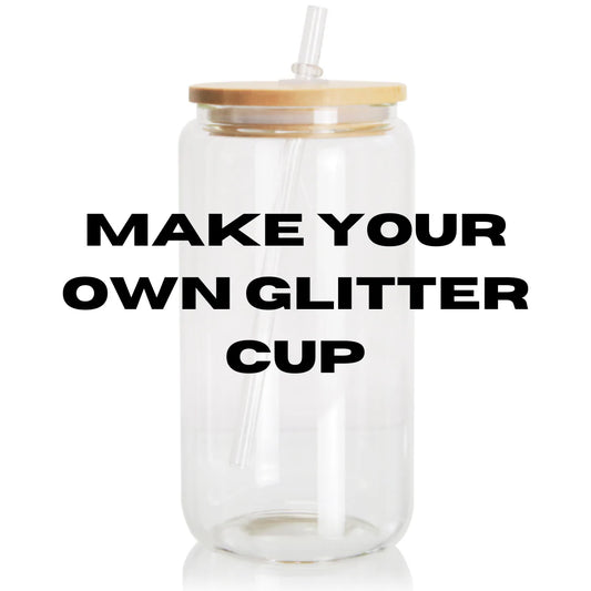 Make Your Own Glitter Cup